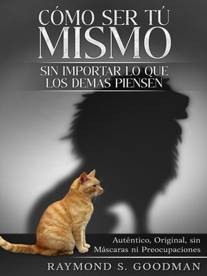 cover image of Cómo ser tú Mismo sin Importar lo que los demás Piensen